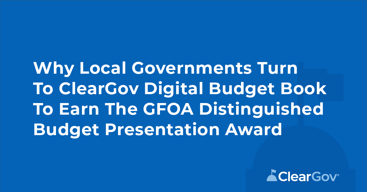 Why Digital Budget Book Helps Earn A GFOA Award